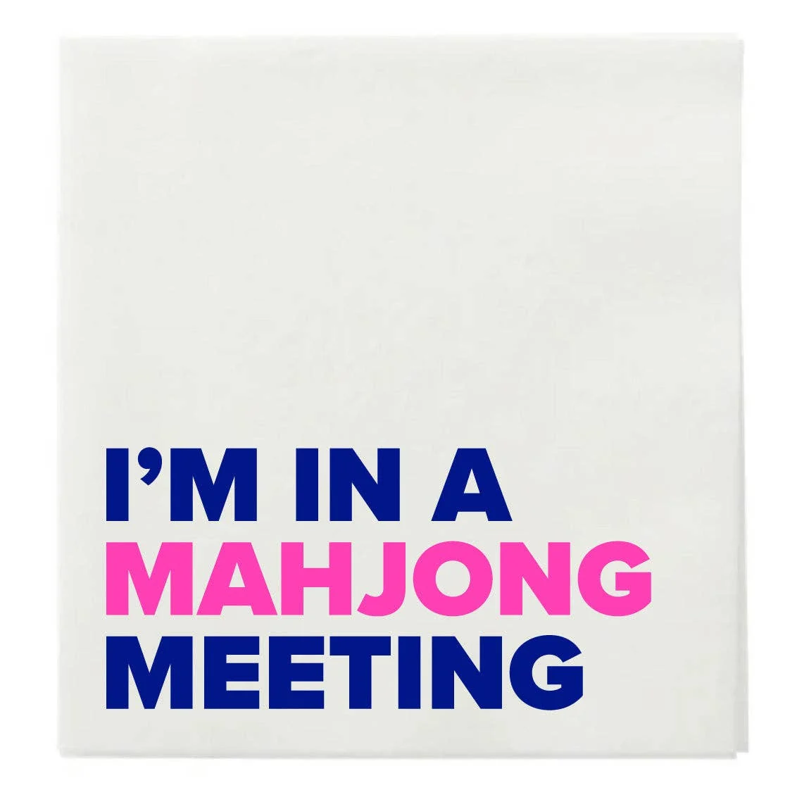 “ I’M IN A MAHJONG MEETING” Cocktail Napkins